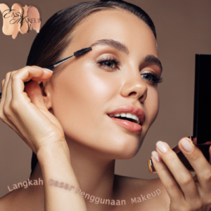 Langkah Dasar Penggunaan Makeup